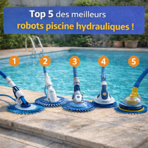 Top 5 des meilleurs robots piscine hydrauliques !