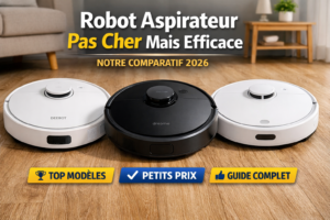 robot aspirateur pas cher mais efficace